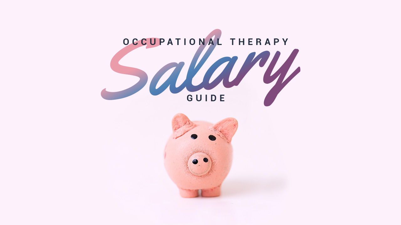 Your Occupational Therapy Salary Guide (2023)