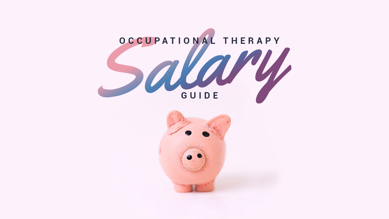 Your Occupational Therapy Salary Guide 2019 Ot Potential