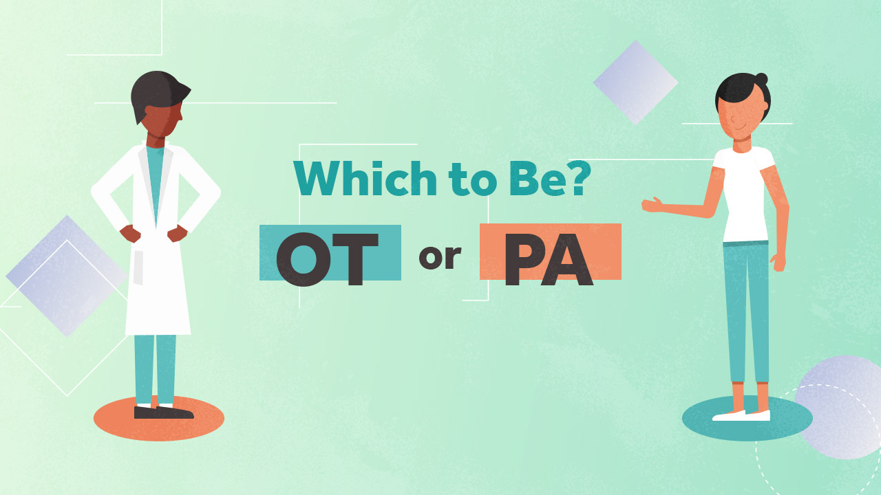 OT or PA: Which to Be?