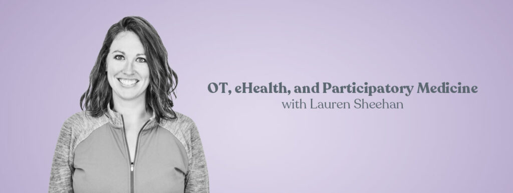 Learn more about OT, ehealth, and participatory medicine in our OT course! 