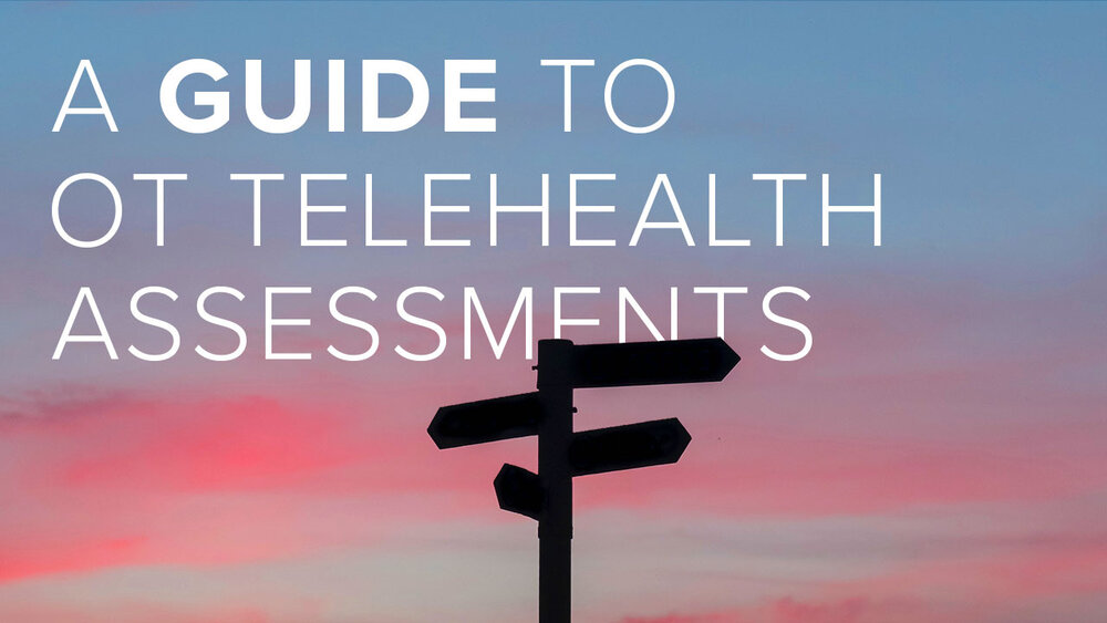 A guide to occupational therapy telehealth assessments