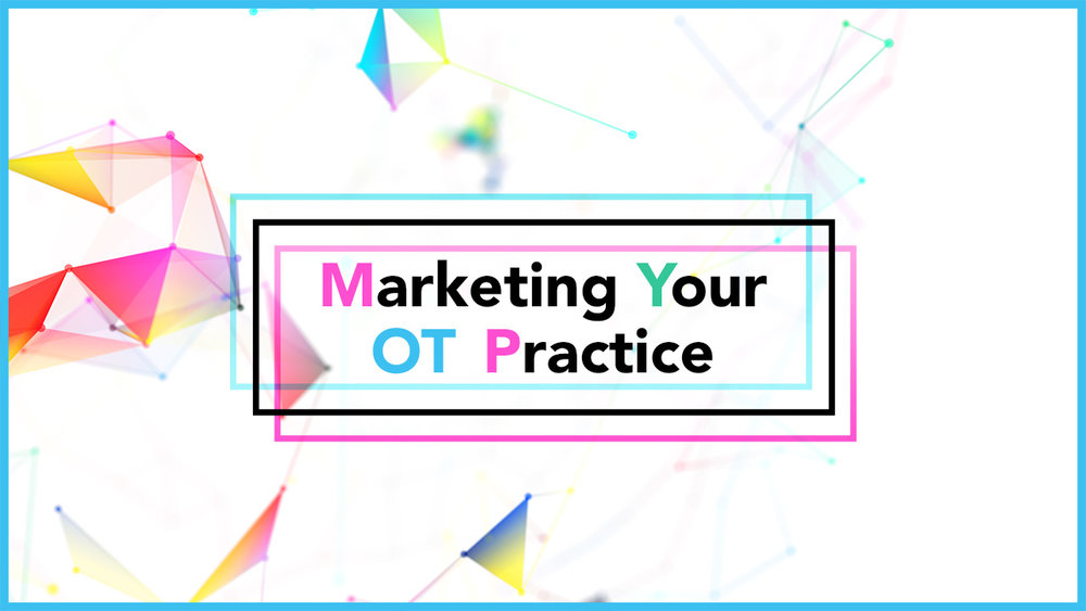 OT Potential’s blog post on marketing your OT Practice!