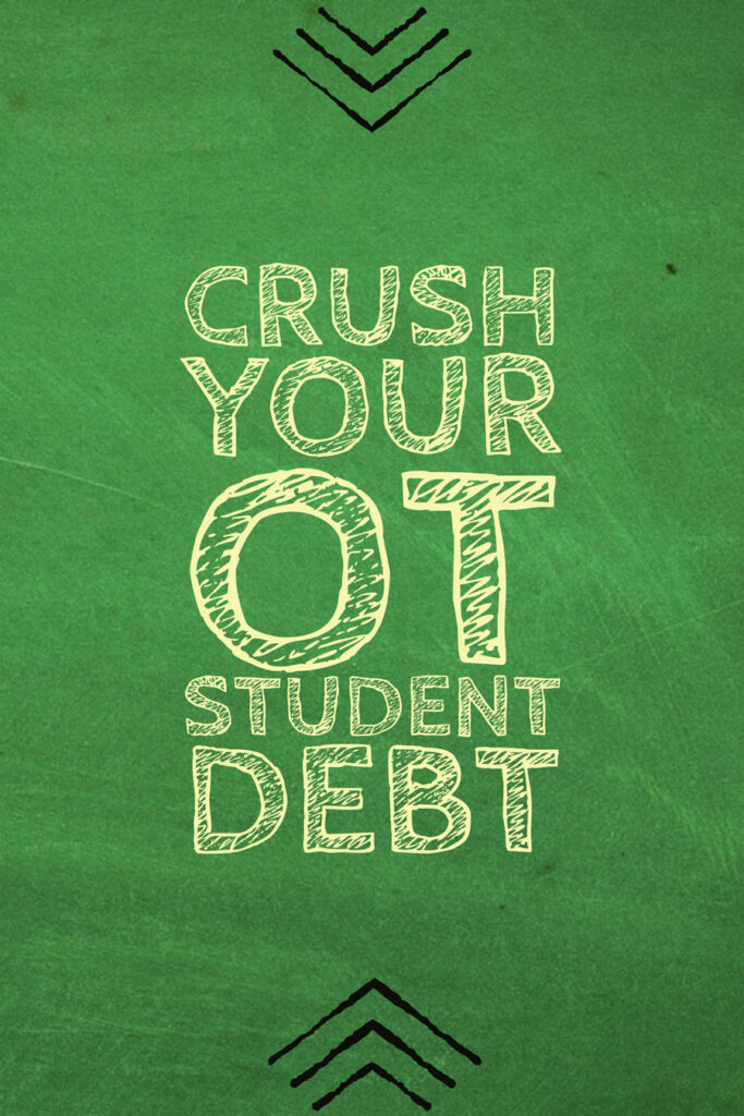 Here are a list of concrete suggestions for crushing your occupational therapy student debt.