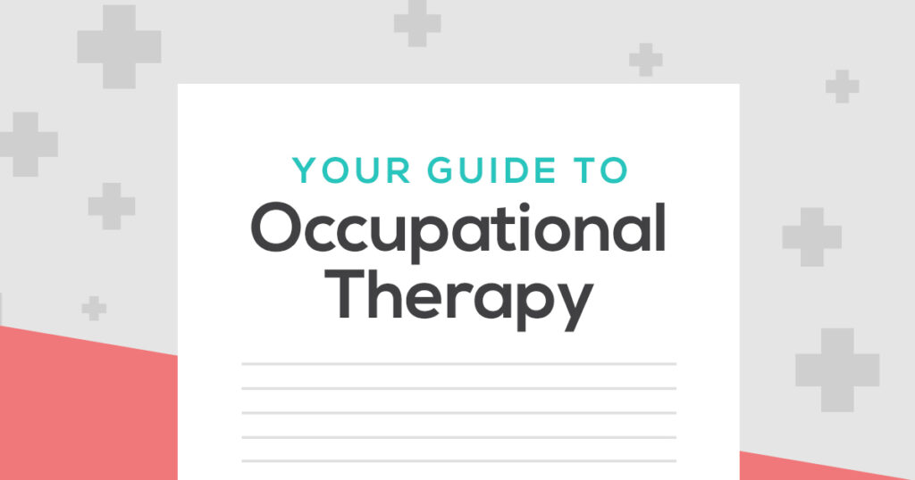 Your Guide to Occupational Therapy