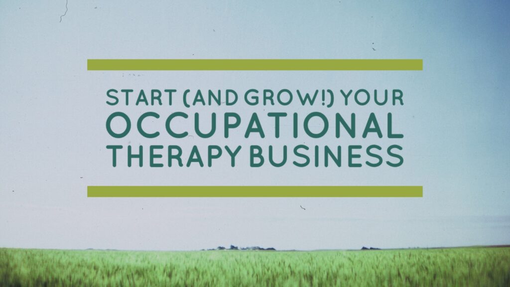 Start and grow your occupational therapy business.