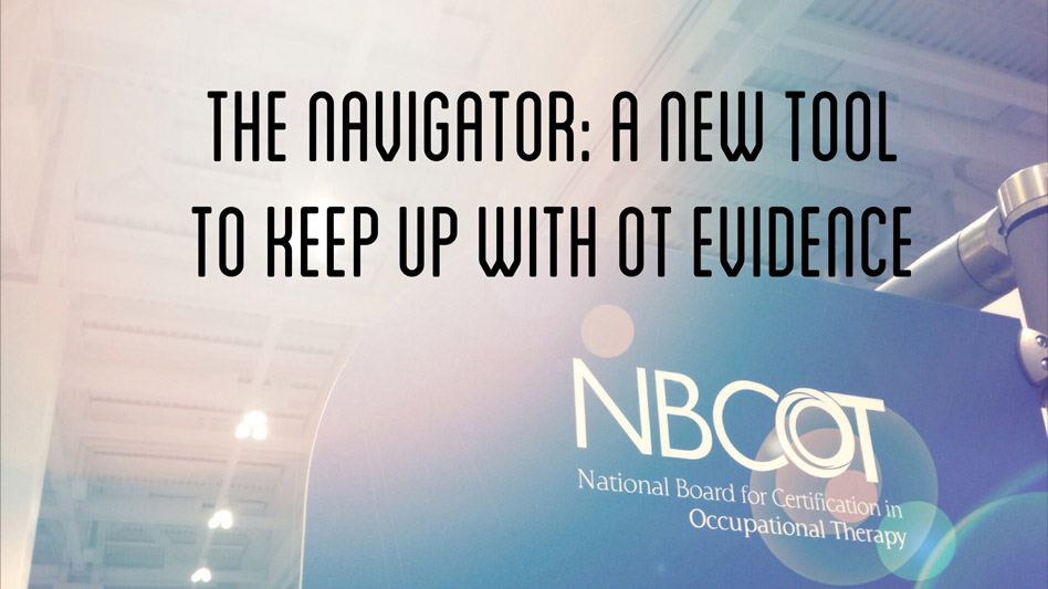 The Navigator: A new tool to keep up with OT evidence