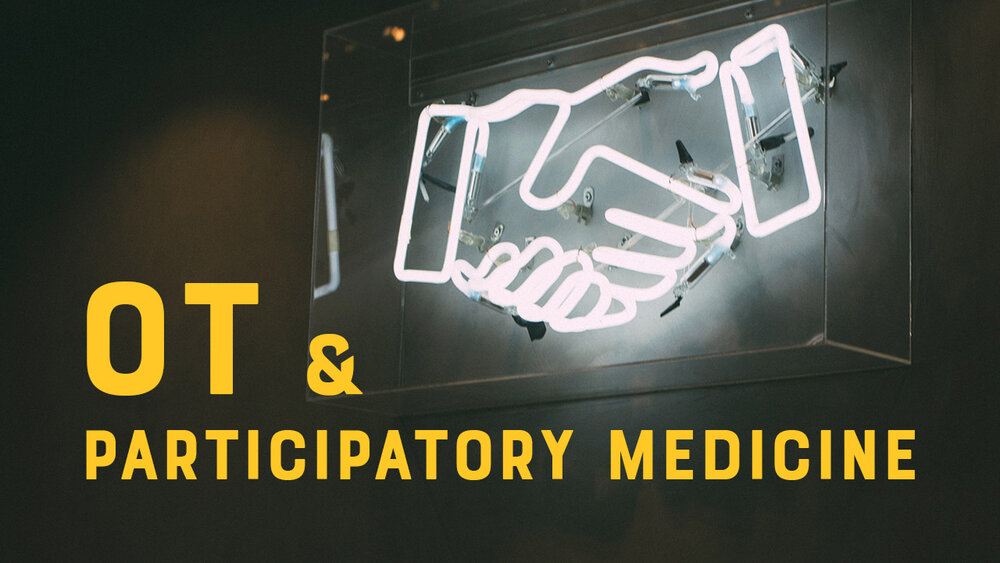 OT and Participatory Medicine