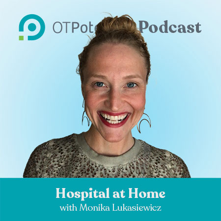 Hospital at Home: Imagining New Models of OT Delivery