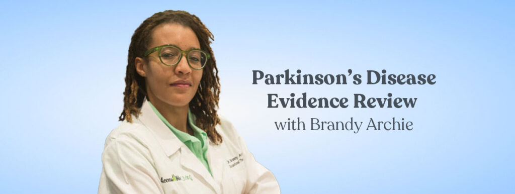 Parkinson’s Disease Evidence Review with Brandy Archie