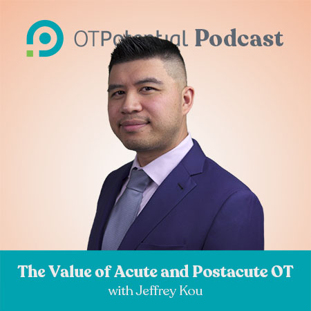 The Value of Acute and Postacute OT