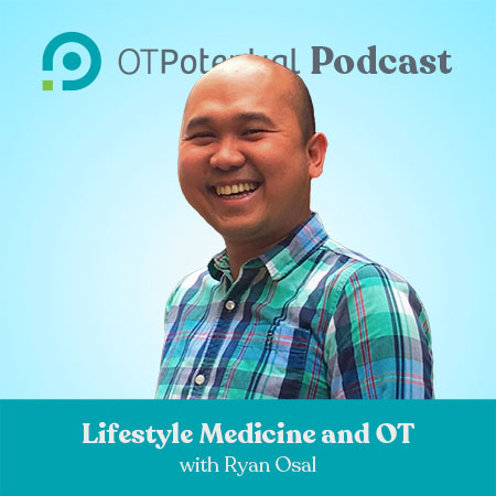Ryan Osal, OT and Lifestyle Medicine