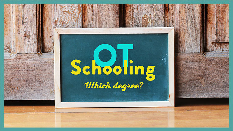 OT Schooling: Which degree? (OT, OTD, PPOTD & More!)