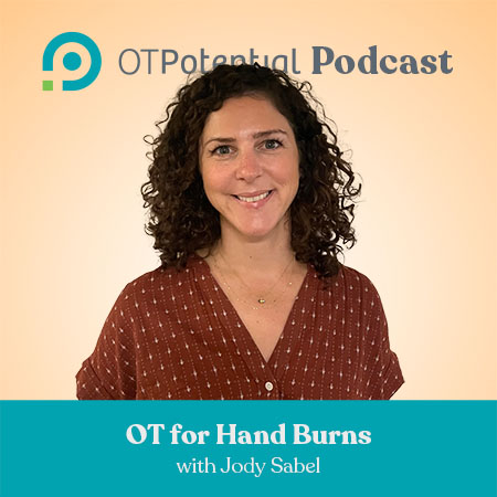 OT for Hand Burns with Jody Sabel