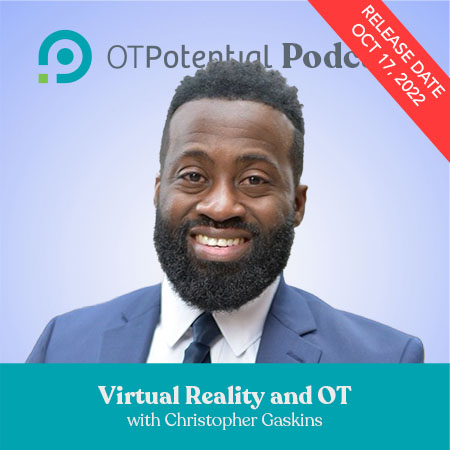 Virtual Reality and OT with Christopher Gaskins