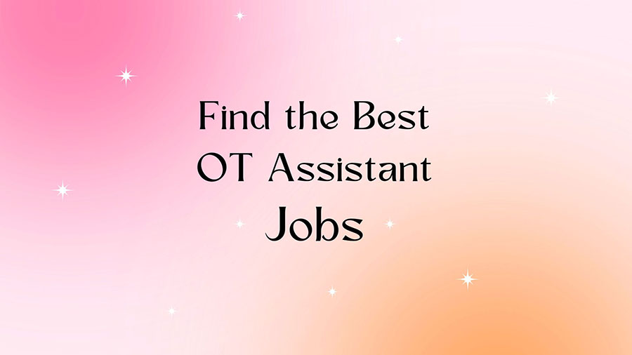 Find the Best Occupational Therapy Assistant Jobs