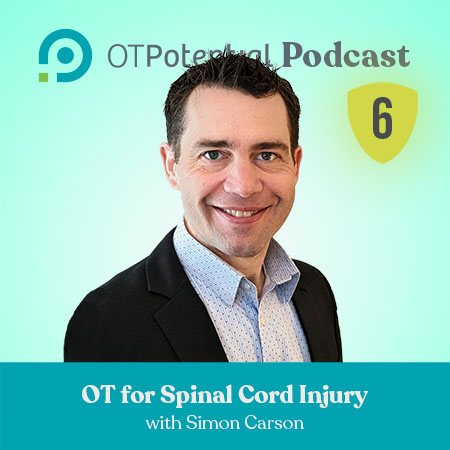 OT for Spinal Cord Injury with Simon Carson, OT/L, MBA