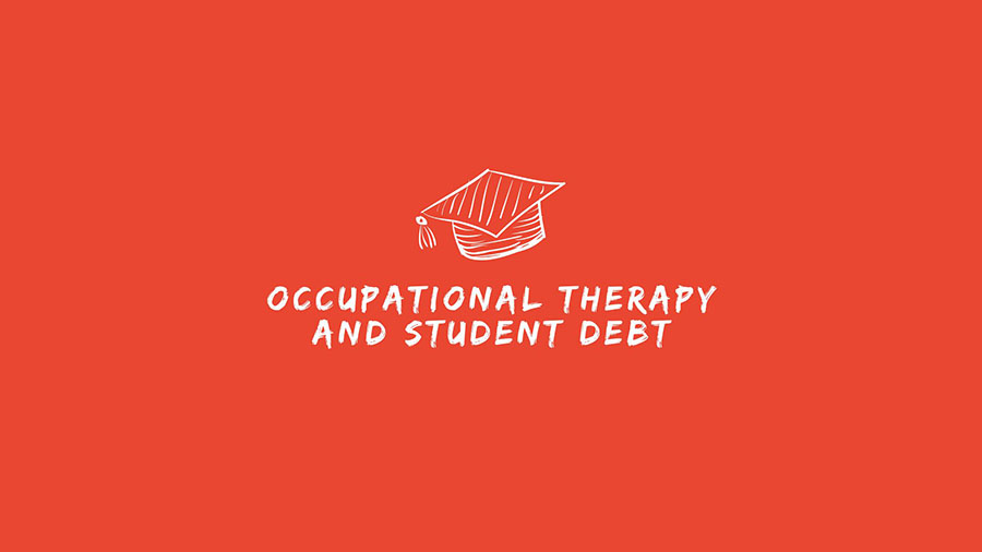 Occupational Therapy and Student Debt
