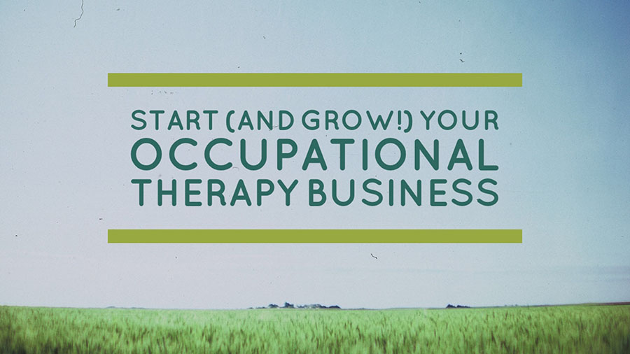 Start and grow your occupational therapy business