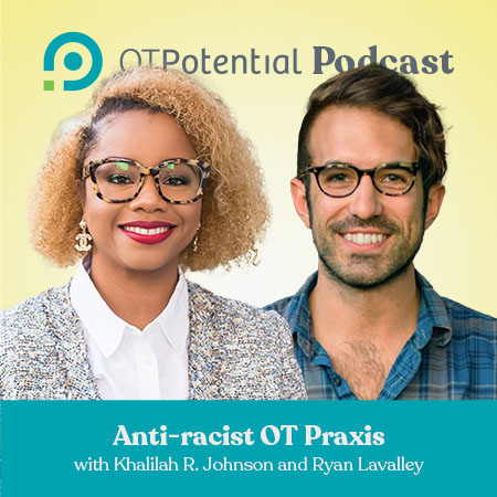 Khalilah and Ryan Anti-racist OT praxis