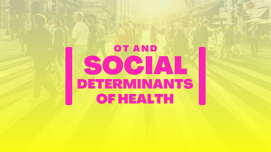 OT and Social Determinants of Health