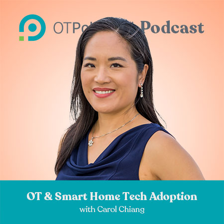 OT and Smart Home Tech with Carol Chiang