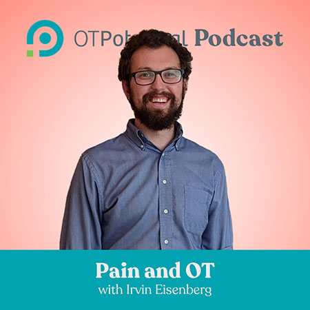 Pain and OT with Irvin Eisenberg