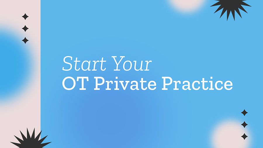 Start Your OT Private Practice
