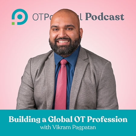 Building a Global OT Profession with Vikram Pagpatan