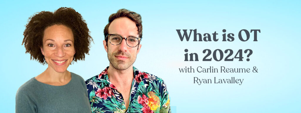 What is OT in 2024? with Carlin Reaume & Ryan Lavalley