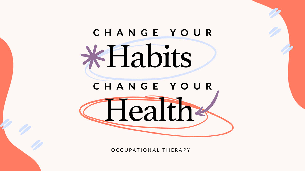 Change your habits, change your health.