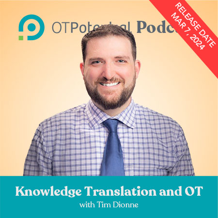 Knowledge Translation and OT with Tim Dionne