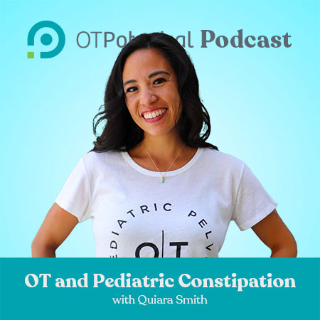 OT and Pediatric Constipation with Quiara Smith