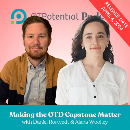 Making the OTD Capstone Matter with Daniel Rortvedt & Alana Woolley