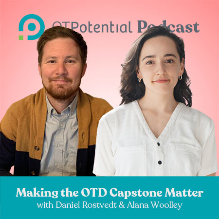 Making the OTD Capstone Matter with Daniel Rostvedt & Alana Woolley