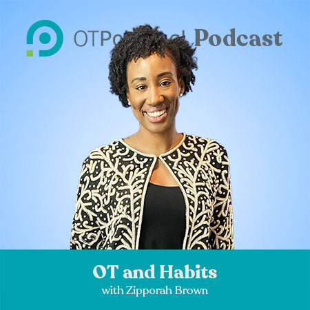 OT and Habits with Zipporah Brown