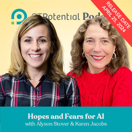 OT Hopes and Fears for AI with Alyson Stover and Karen Jacobs