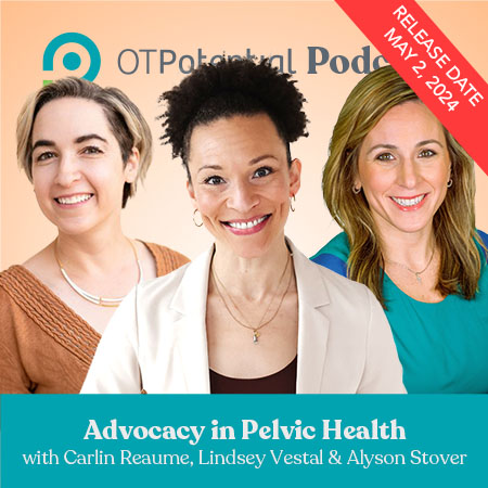 Advocacy in Pelvic Health with Carlin Reaume, Lindsey Vestal and Alyson Stover