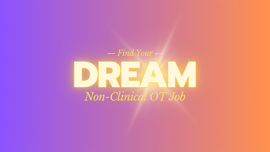 Find Your Dream Non-Clinical OT Job