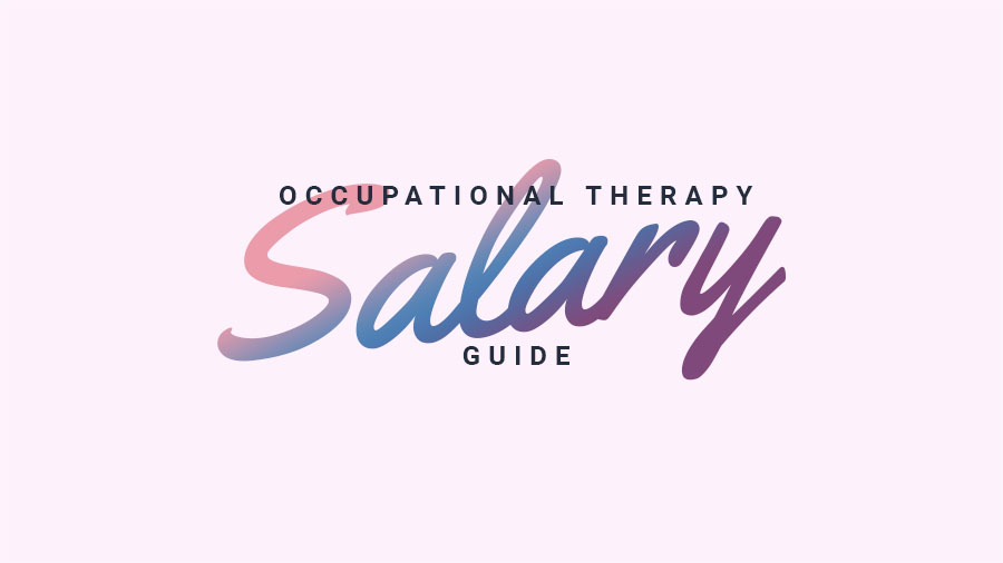 Your Occupational Therapy Salary Guide (2024)