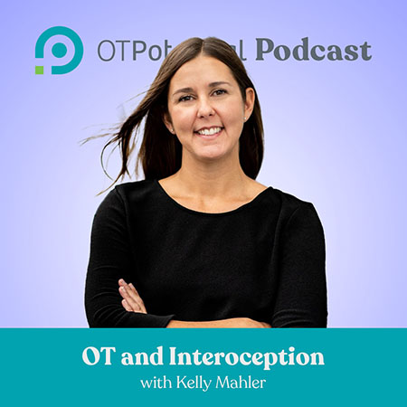 OT and Interoception with Kelly Mahler