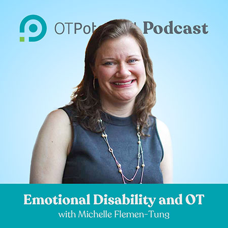 Emotional Disability and OT with Michelle Flemen-Tung