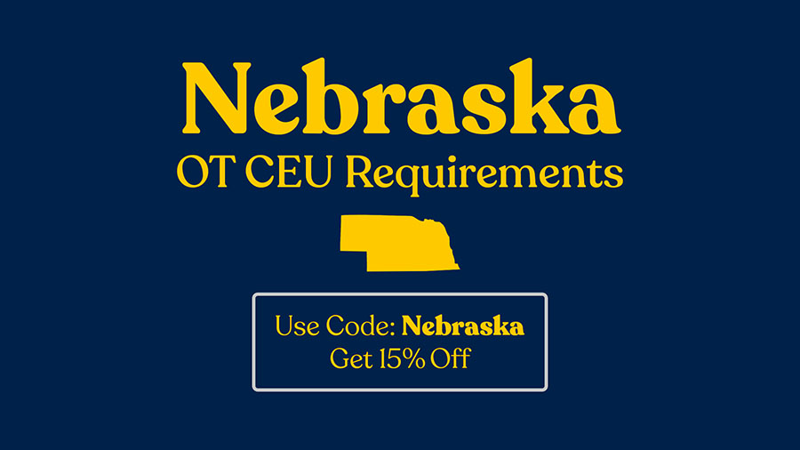 Nebraska OT CEU Requirements & Discounts!