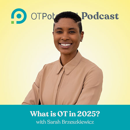 What is OT in 2025 with Sarah Brzeszkiewicz