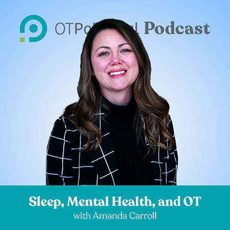 Sleep, Mental Health, and OT with Amanda Carroll