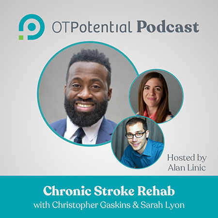 Chronic Stroke Rehab with Christopher Gaskins & Sarah Lyon