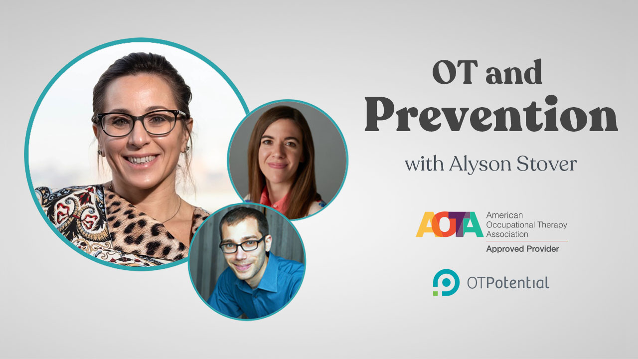 OT and Prevention with Alyson Stover