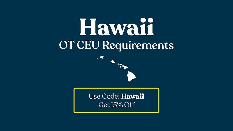 Hawaii OT CEU Requirements & Discounts!