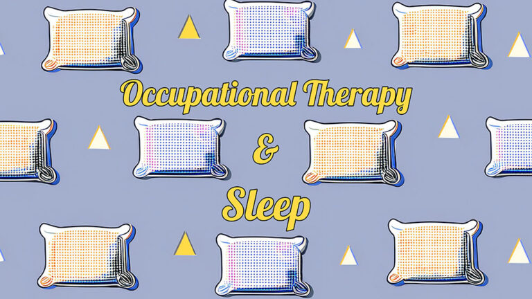 Occupational Therapy and Sleep