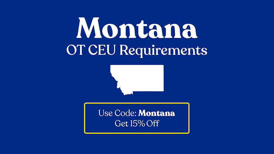 Montana OT CEU Requirements & Discounts!