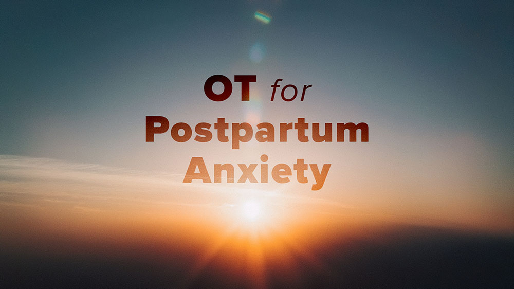 OT for Postpartum Anxiety